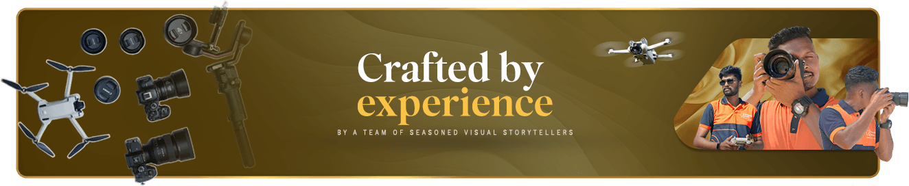 Crafted by experience — by a team of seasoned visual storytellers